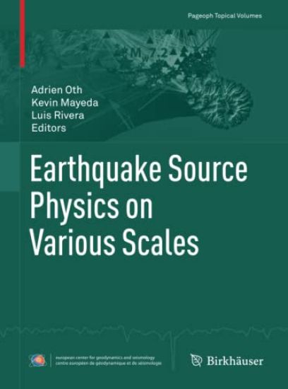 Earthquake Source Physics on Various Scales