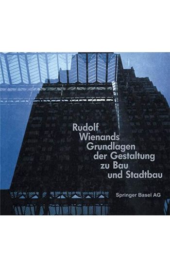 Rudolf Wienands Grundlagen Der Gestaltung Zu Bau Und Stadtbau