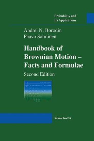 Handbook of Brownian Motion - Facts and Formulae