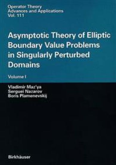 Asymptotic Theory of Elliptic Boundary Value Problems in Singularly Perturbed Domains