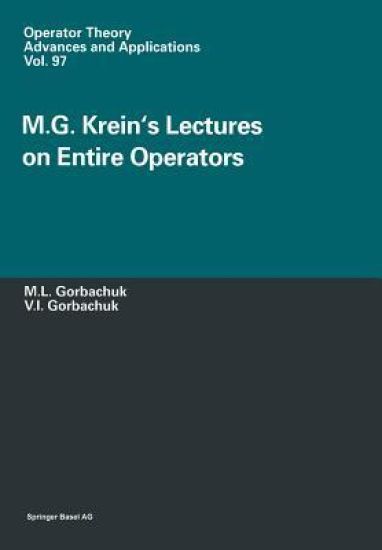 M.G. Krein’s Lectures on Entire Operators