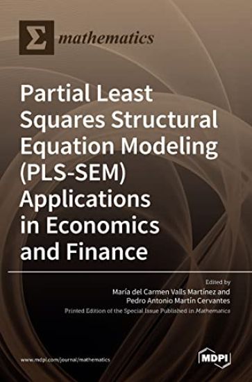 Partial Least Squares Structural Equation Modeling (PLS-SEM) Applications in Economics and Finance