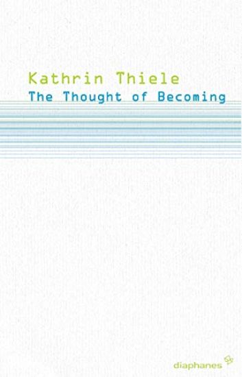 The Thought of Becoming – Gilles Deleuze's Poetics  of Life