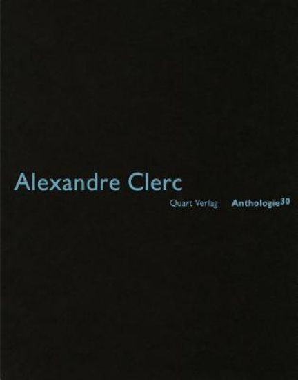 Alexandre Clerc: Anthologies 30