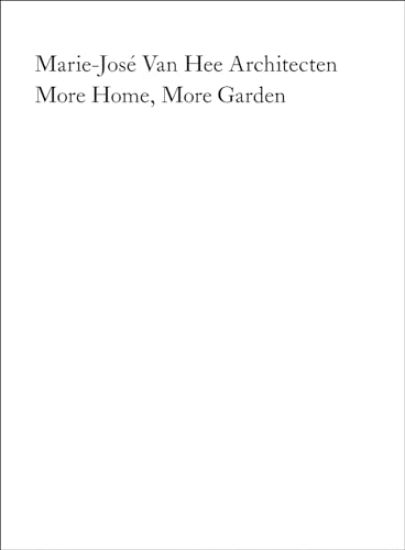 Marie-José Van Hee architecten: More Home, More Garden