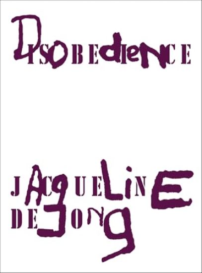 Jacqueline de Jong: Disobedience
