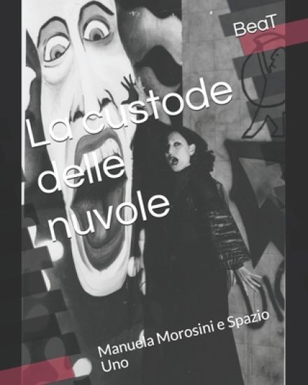 La custode delle nuvole: Manuela Morosini e Spazio Uno