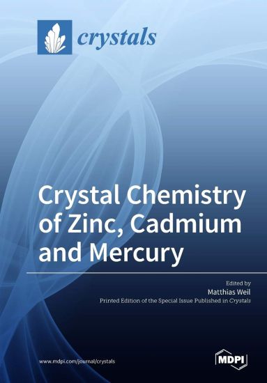 Crystal Chemistry of Zinc, Cadmium and Mercury