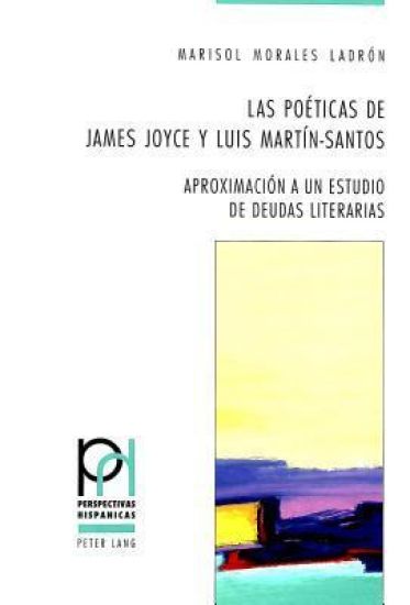 Las Poéticas de James Joyce Y Luis Martín-Santos