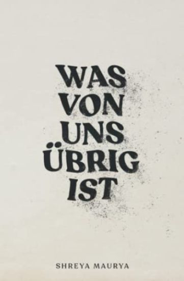 Was von uns übrig ist