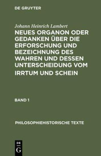 Neues Organon Oder Gedanken Ueber Die Erforschung Und Beziechnung DES Wahren