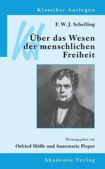 F. W. J. Schelling Ueber Das Wesen Der Menschlichen Freiheit