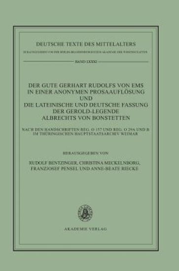 Der Gute Gerhart Rudolfs Von EMS in Einer Anonymen Prosaauflösung Und Die Lateinische Und Deutsche Fassung Der Gerold-Legende Albrechts Von Bonstetten