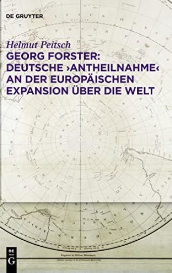 Georg Forster: Deutsche 'Antheilnahme' an der europäischen Expansion über die Welt