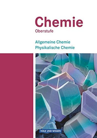 Chemie Oberstufe. Östliche Bundesländer und Berlin 1. Allgemeine Chemie, Physikalische Chemie