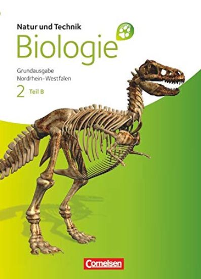 Natur und Technik - Biologie 02. Teil B Schülerbuch. Grundausgabe Nordrhein-Westfalen