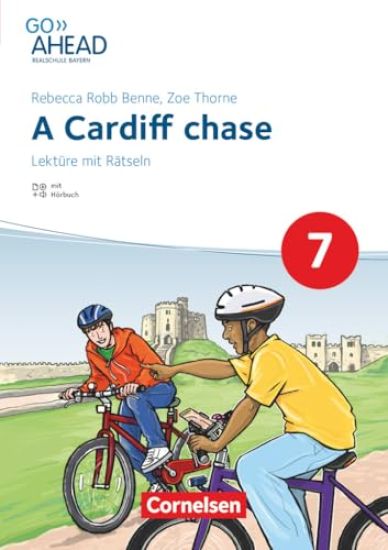 Go Ahead 7. Jahrgangsstufe - Realschule Bayern 2017 - A Cardiff chase - Lektüre mit Hörbuch und Rätseln