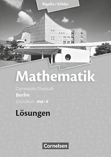 Grundkurs ma-4 - Qualifikationsphase - Lösungen zum Schülerbuch