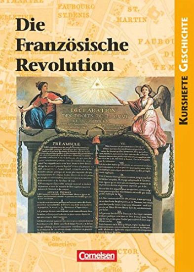 Kursheft Geschichte. Die Französische Revolution. Schülerbuch