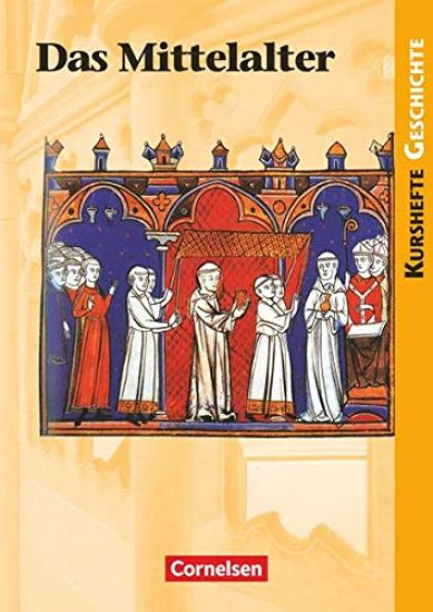 Kurshefte Geschichte. Schülerbuch. Mittelalter