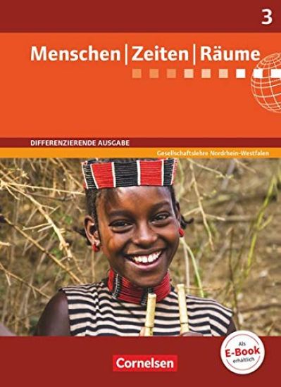 Menschen Zeiten Räume 03: 9./10. Schuljahr. Schülerbuch. Differenzierende Ausgabe Nordrhein-Westfalen