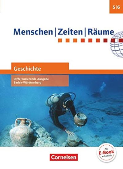 Menschen Zeiten Räume - Geschichte Band 1: 5./6. Schuljahr - Differenzierende Ausgabe Baden-Württemberg - Schülerbuch