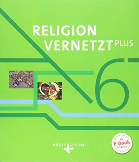 Religion vernetzt Plus 6. Schuljahr - Schülerbuch