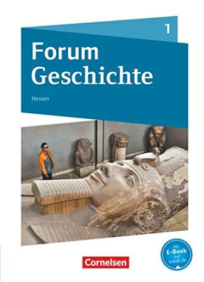 Forum Geschichte Band 1 - Gymnasium Hessen - Von der Urgeschichte bis zum Römischen Reich