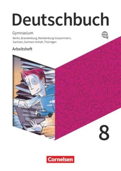 Deutschbuch Gymnasium 8. Schuljahr - Berlin, Brandenburg, Mecklenburg-Vorpommern, Sachsen, Sachsen-Anhalt und Thüringen - Arbeitsheft mit Lösungen
