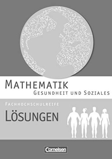Mathematik Fachhochschulreife Gesundheit und Soziales. Lösungen zum Schülerbuch