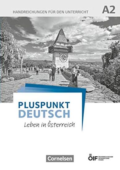 Pluspunkt Deutsch - Leben in Österreich A2 - Handreichungen für den Unterricht
