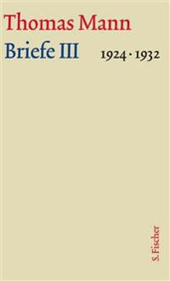 Briefe III 1924-1932. Große kommentierte Frankfurter Ausgabe