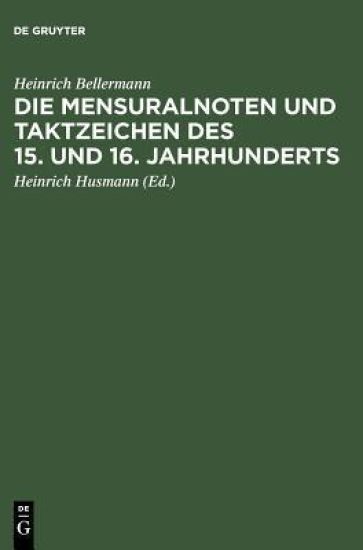 Die Mensuralnoten Und Taktzeichen Des 15. Und 16. Jahrhunderts