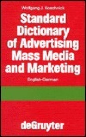 Standard Dictionary of Advertising, Mass Media and Marketing, English/German