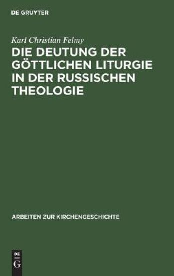 Die Deutung Der Göttlichen Liturgie in Der Russischen Theologie