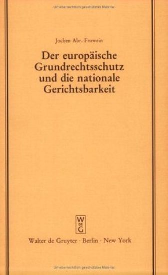 Der europäische Grundrechtsschutz und die nationale Gerichtsbarkeit