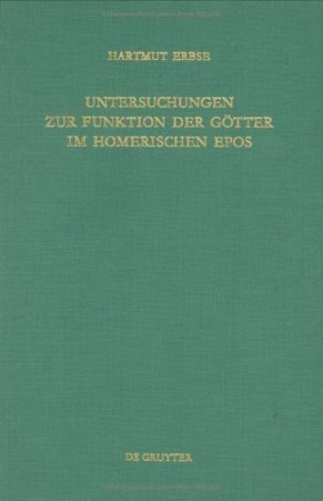 Untersuchungen Zur Funktion Der Götter Im Homerischen Epos