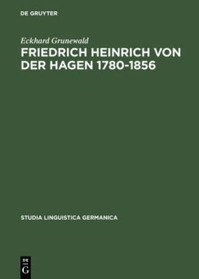 Friedrich Heinrich Von Der Hagen 1780-1856