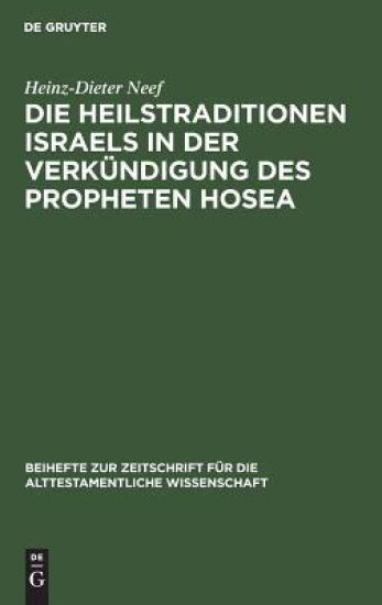 Die Heilstraditionen Israels in der Verkündigung des Propheten Hosea