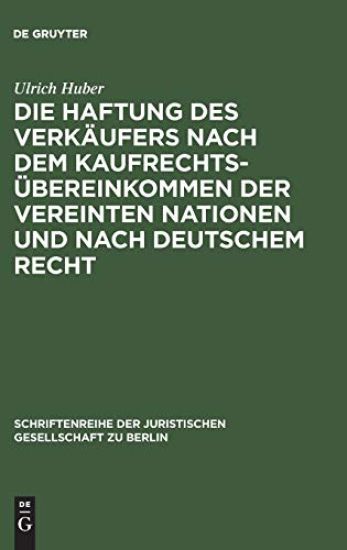 Die Haftung Des Verkäufers Nach Dem Kaufrechtsübereinkommen Der Vereinten Nationen Und Nach Deutschem Recht