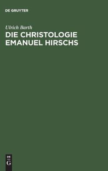 Die Christologie Emanuel Hirschs