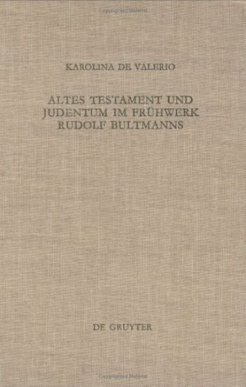 Altes Testament Und Judentum Im Frühwerk Rudolf Bultmanns