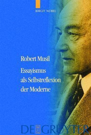 Robert Musil - Essayismus als Selbstreflexion der Moderne