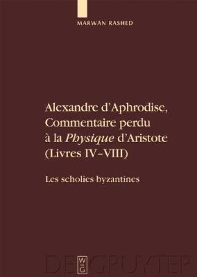 Alexandre D'Aphrodise, Commentaire Perdu a la "Physique" D'Aristote (Livres IV-VIII)