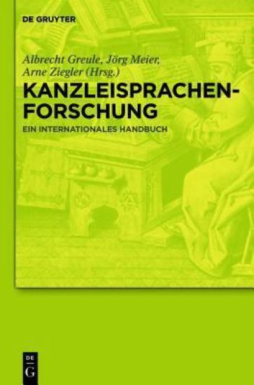 Kanzleisprachenforschung: Ein Internationales Handbuch