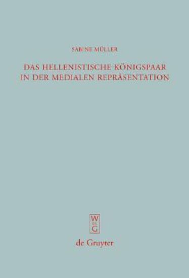 Das hellenistische Königspaar in der medialen Repräsentation