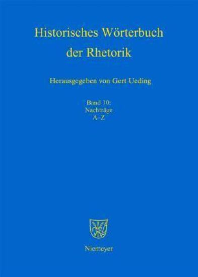 Historisches Worterbuch Der Rhetorik Nachtrage a - Z