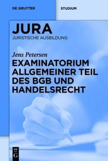 Examinatorium Allgemeiner Teil des BGB und Handelsrecht