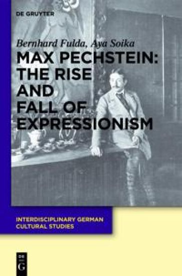 Max Pechstein: the Rise and Fall of Expressionism