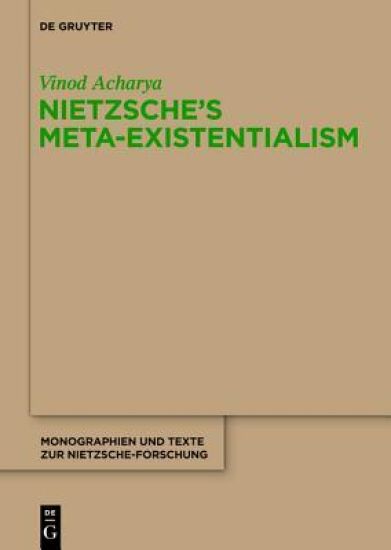 Nietzsche’s Meta-Existentialism